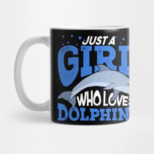 Just A Girl Who Loves Dolphins Mug